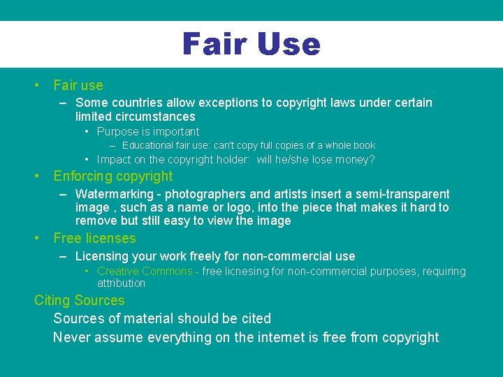 Fair Use • Fair use – Some countries allow exceptions to copyright laws under