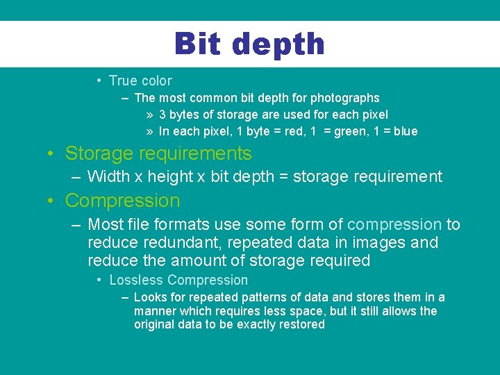 Bit depth • True color – The most common bit depth for photographs »