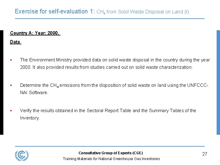 Exercise for self-evaluation 1: CH 4 from Solid Waste Disposal on Land (I) Country