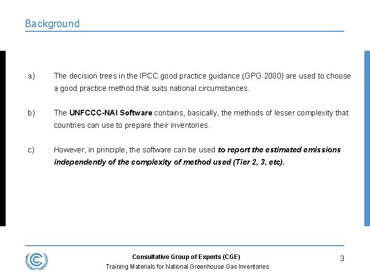 Background a) The decision trees in the IPCC good practice guidance (GPG 2000) are