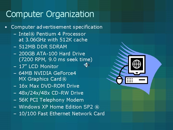 Computer Organization • Computer advertisement specification – Intel® Pentium 4 Processor at 3. 06 Computer Organization • Computer advertisement specification – Intel® Pentium 4 Processor at 3. 06