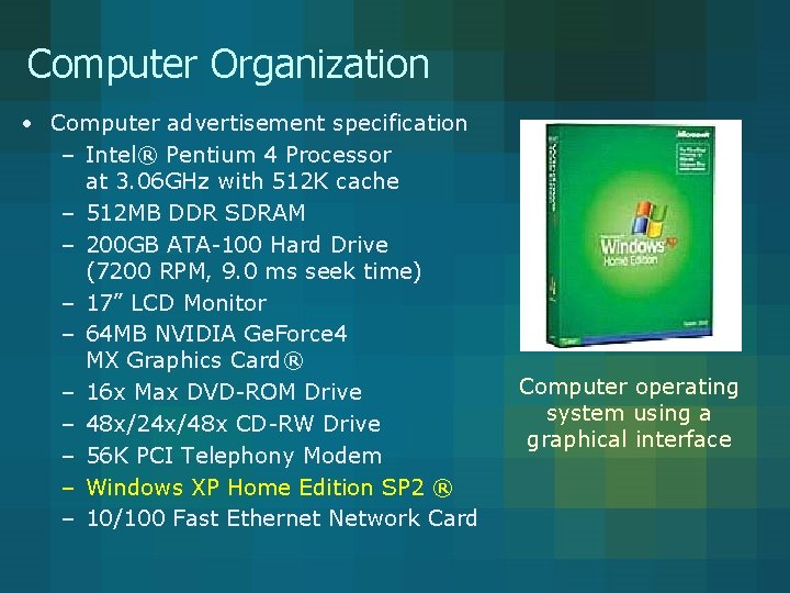 Computer Organization • Computer advertisement specification – Intel® Pentium 4 Processor at 3. 06 Computer Organization • Computer advertisement specification – Intel® Pentium 4 Processor at 3. 06
