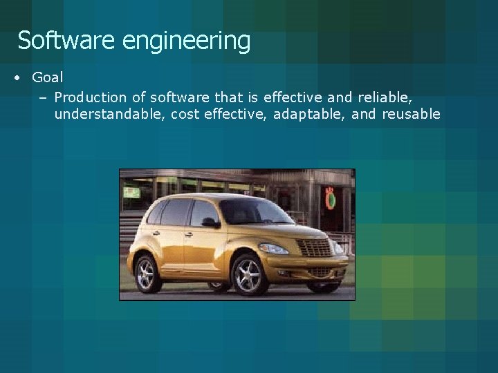 Software engineering • Goal – Production of software that is effective and reliable, understandable, Software engineering • Goal – Production of software that is effective and reliable, understandable,