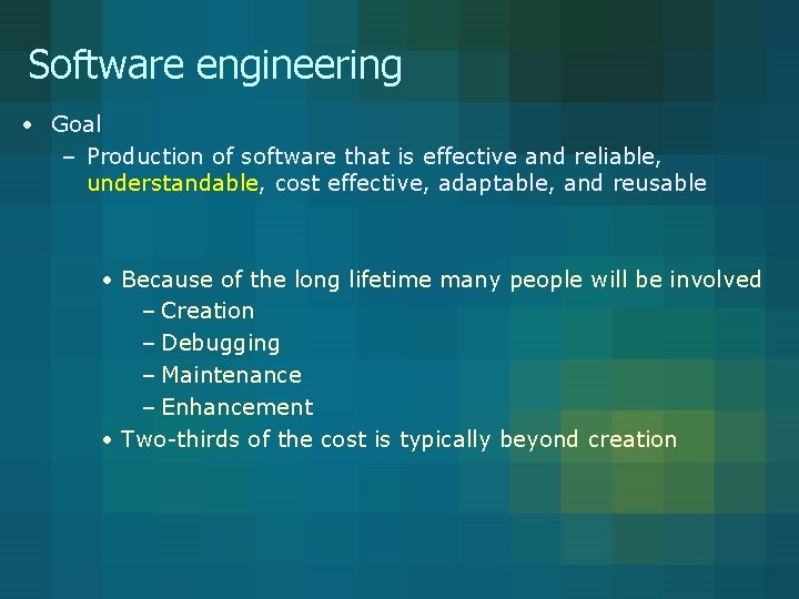Software engineering • Goal – Production of software that is effective and reliable, understandable, Software engineering • Goal – Production of software that is effective and reliable, understandable,