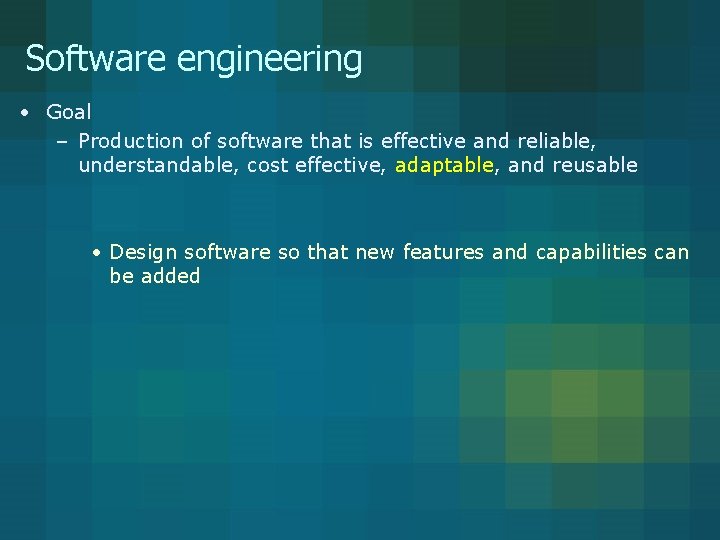 Software engineering • Goal – Production of software that is effective and reliable, understandable, Software engineering • Goal – Production of software that is effective and reliable, understandable,