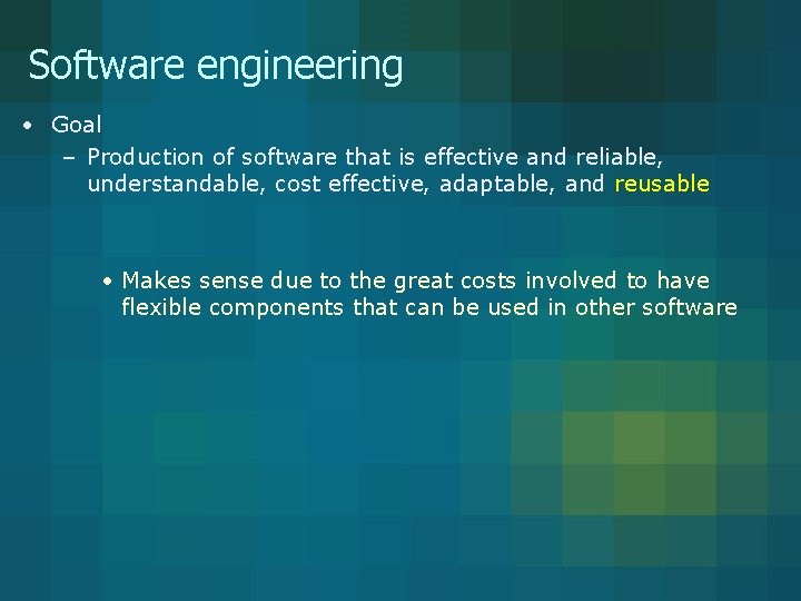 Software engineering • Goal – Production of software that is effective and reliable, understandable, Software engineering • Goal – Production of software that is effective and reliable, understandable,