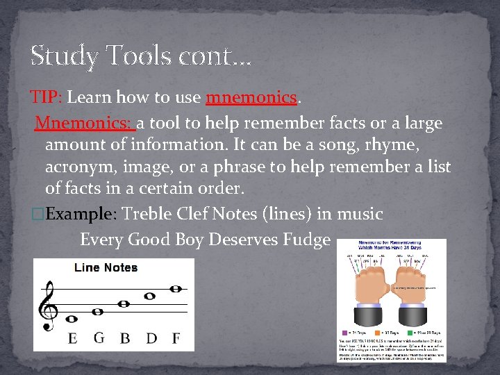 Study Tools cont. . . TIP: Learn how to use mnemonics. Mnemonics: a tool