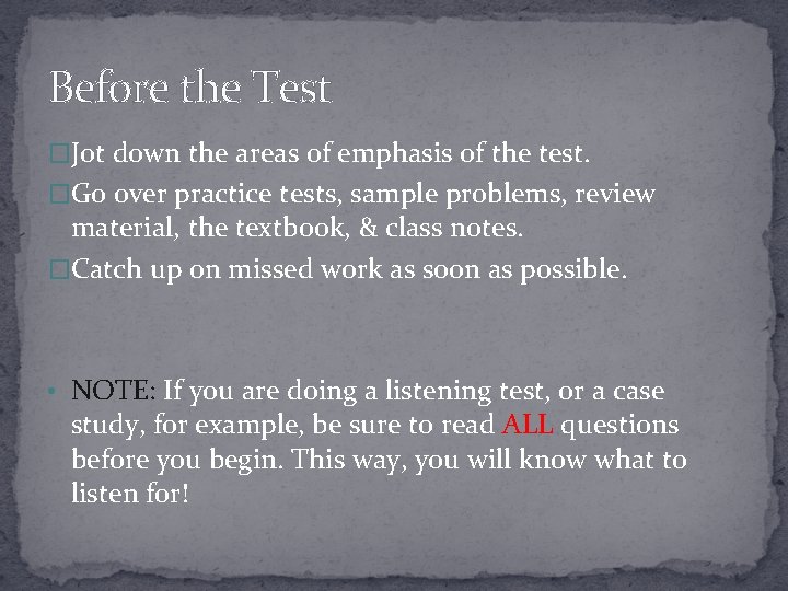Before the Test �Jot down the areas of emphasis of the test. �Go over