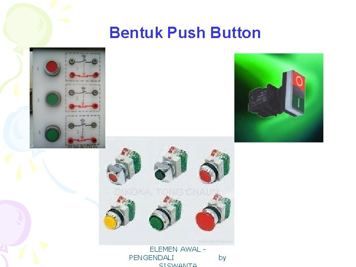 Bentuk Push Button ELEMEN AWAL PENGENDALI by 