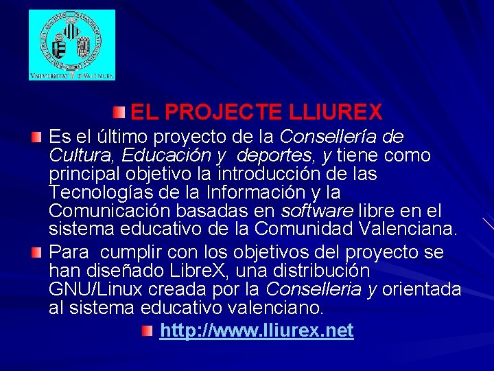 EL PROJECTE LLIUREX Es el último proyecto de la Consellería de Cultura, Educación y