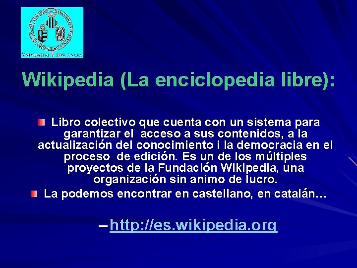 Wikipedia (La enciclopedia libre): Libro colectivo que cuenta con un sistema para garantizar el