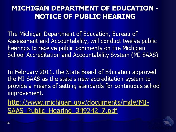 MICHIGAN DEPARTMENT OF EDUCATION NOTICE OF PUBLIC HEARING The Michigan Department of Education, Bureau