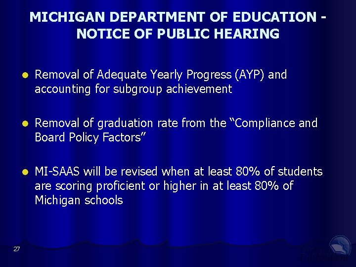 MICHIGAN DEPARTMENT OF EDUCATION NOTICE OF PUBLIC HEARING 27 Removal of Adequate Yearly Progress