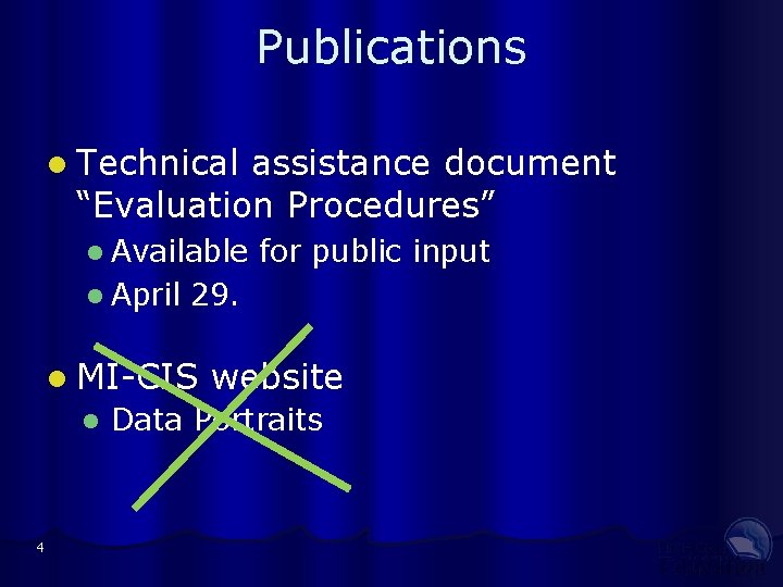 Publications Technical assistance document “Evaluation Procedures” Available April 29. MI-CIS 4 for public input