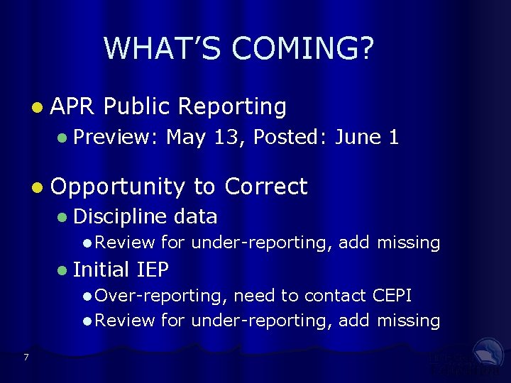 WHAT’S COMING? APR Public Reporting Preview: May 13, Posted: June 1 Opportunity Discipline Review