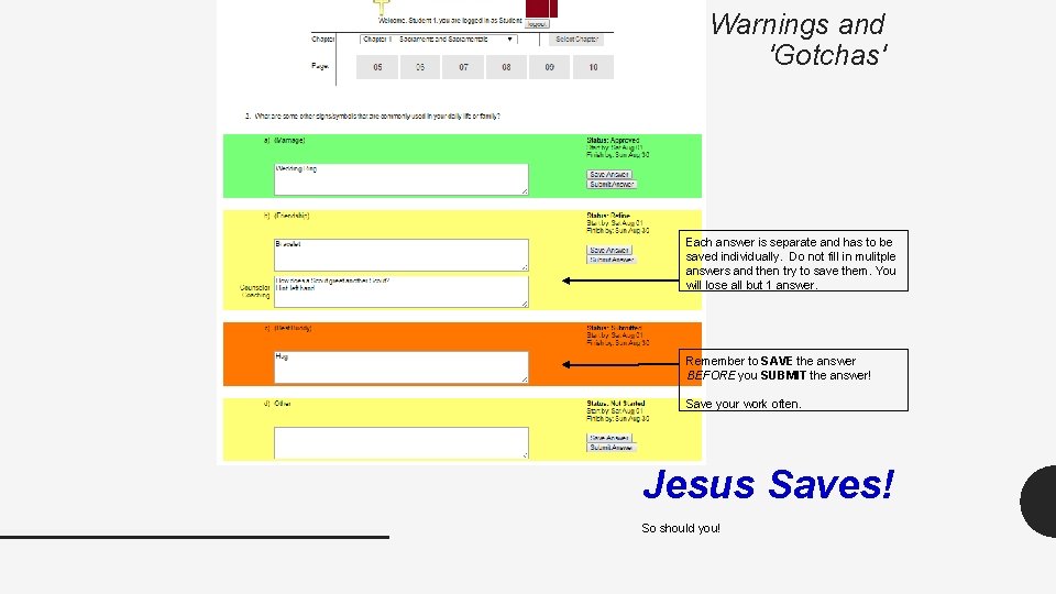 Warnings and 'Gotchas' Each answer is separate and has to be saved individually. Do