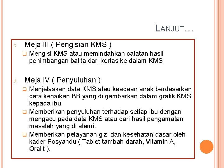 LANJUT… c. Meja III ( Pengisian KMS ) q d. Mengisi KMS atau memindahkan