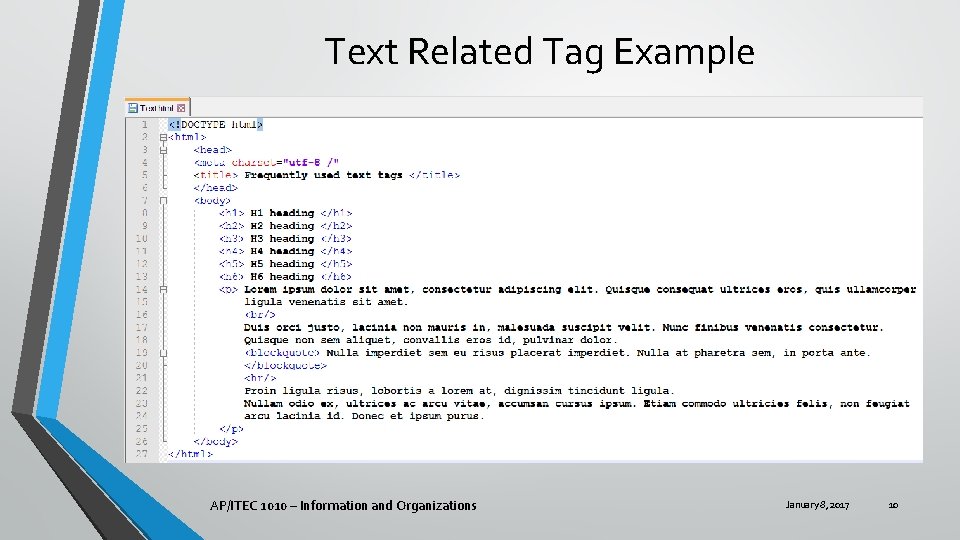 Text Related Tag Example AP/ITEC 1010 – Information and Organizations January 8, 2017 10