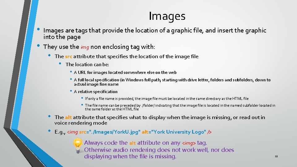 Images • • Images are tags that provide the location of a graphic file,
