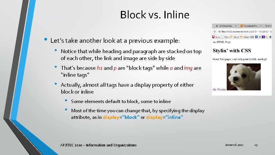 Block vs. Inline • Let’s take another look at a previous example: • Notice