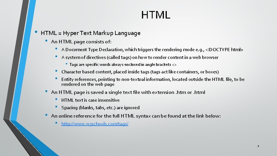 HTML • HTML = Hyper Text Markup Language • • • An HTML page