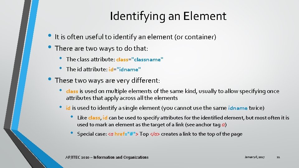 Identifying an Element • It is often useful to identify an element (or container)