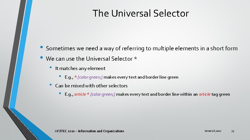 The Universal Selector • Sometimes we need a way of referring to multiple elements
