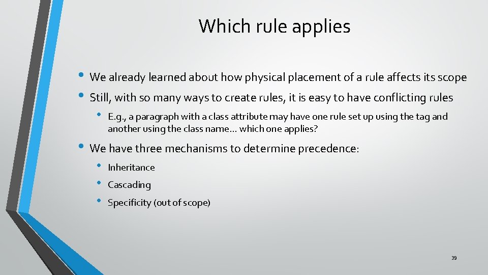 Which rule applies • We already learned about how physical placement of a rule
