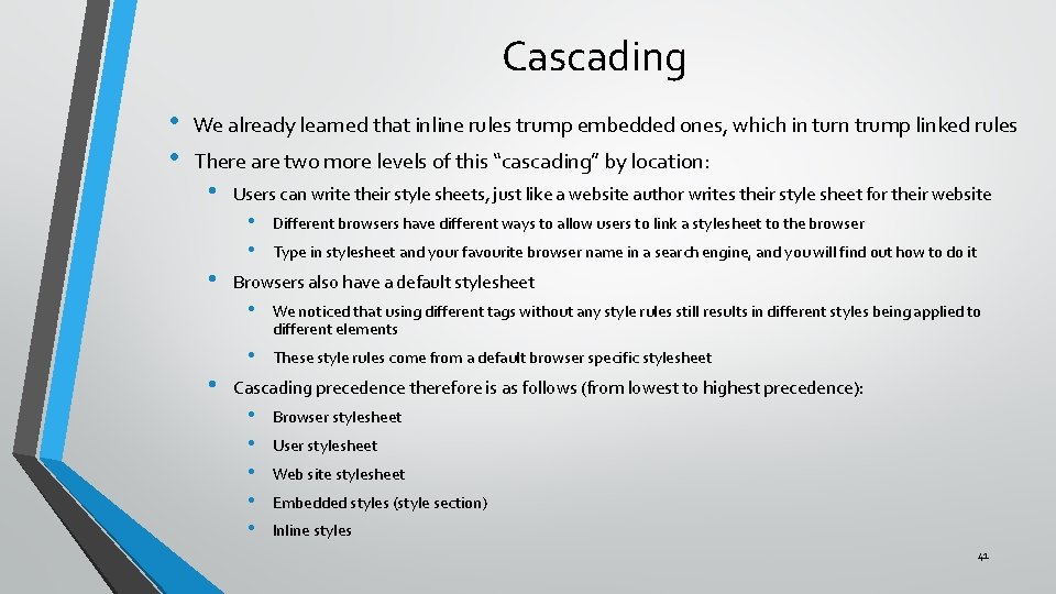 Cascading • • We already learned that inline rules trump embedded ones, which in