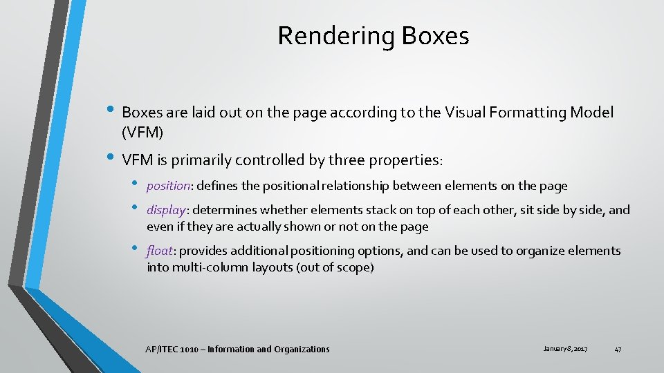Rendering Boxes • Boxes are laid out on the page according to the Visual