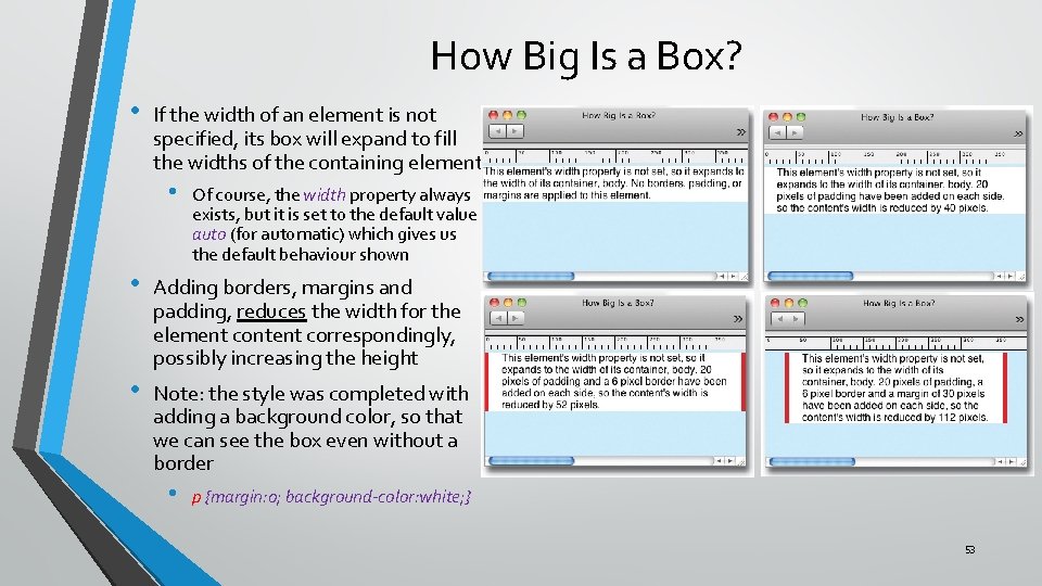 How Big Is a Box? • If the width of an element is not