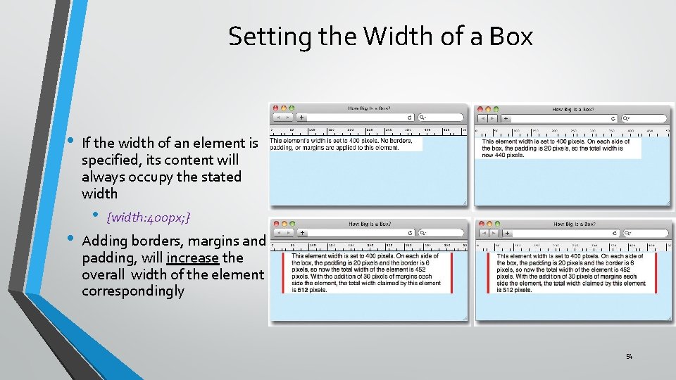 Setting the Width of a Box • • If the width of an element