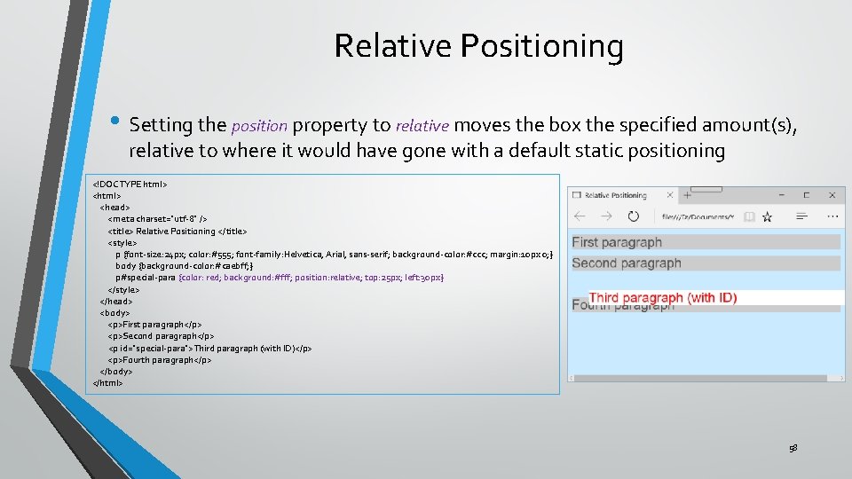 Relative Positioning • Setting the position property to relative moves the box the specified