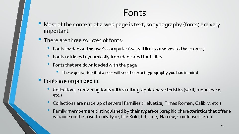 Fonts • Most of the content of a web page is text, so typography