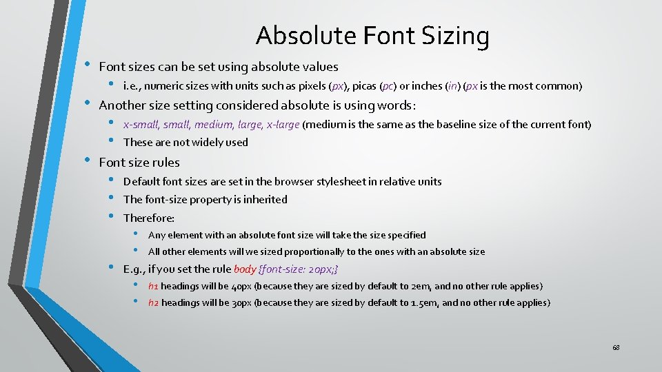 Absolute Font Sizing • • • Font sizes can be set using absolute values