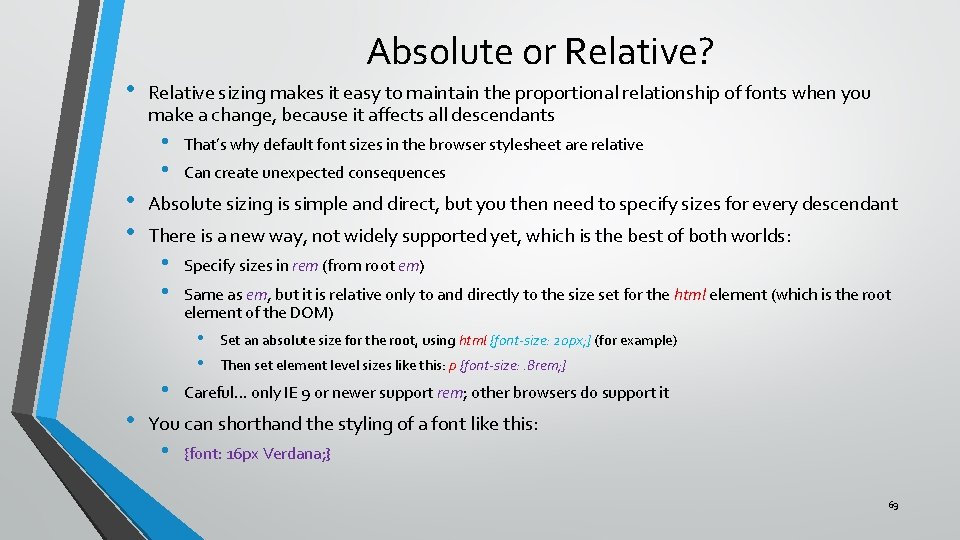  • • • Absolute or Relative? Relative sizing makes it easy to maintain
