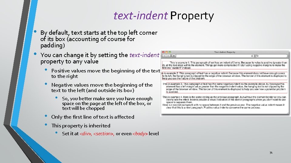 text-indent Property • • By default, text starts at the top left corner of