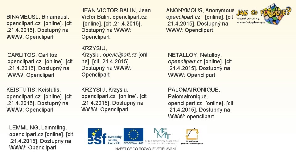 BINAMEUSL, Binameusl. openclipart. cz [online]. [cit. 21. 4. 2015]. Dostupný na WWW: Openclipart JEAN