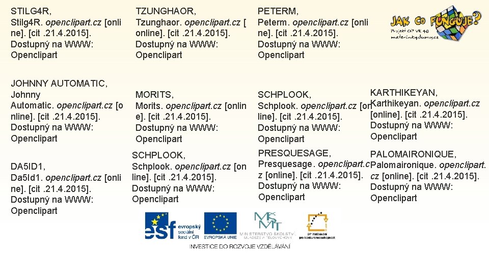 STILG 4 R, Stilg 4 R. openclipart. cz [onli ne]. [cit. 21. 4. 2015].