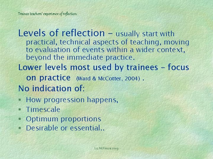 Trainee teachers’ experience of reflection: Levels of reflection - usually start with practical, technical