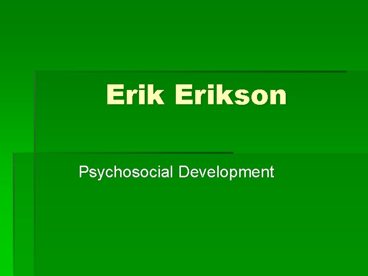 Erikson Psychosocial Development 