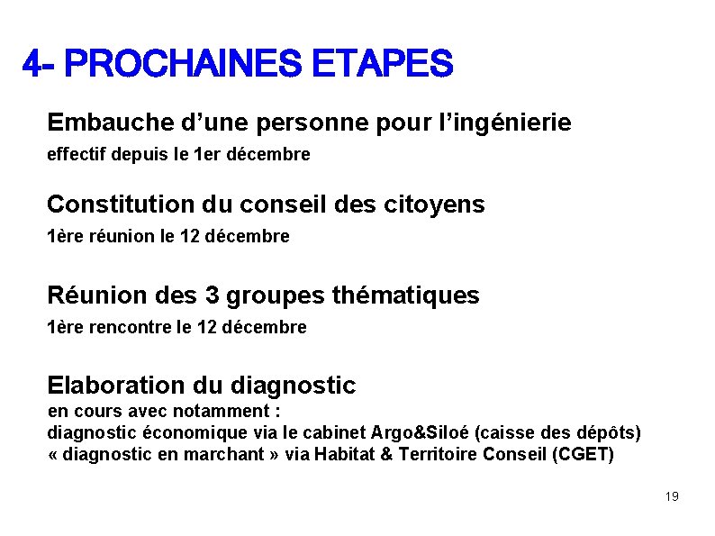 4 - PROCHAINES ETAPES Embauche d’une personne pour l’ingénierie effectif depuis le 1 er 4 - PROCHAINES ETAPES Embauche d’une personne pour l’ingénierie effectif depuis le 1 er