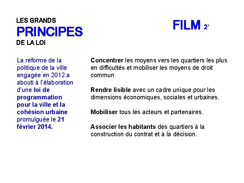 LES GRANDS PRINCIPES FILM 2’ DE LA LOI La réforme de la politique de LES GRANDS PRINCIPES FILM 2’ DE LA LOI La réforme de la politique de
