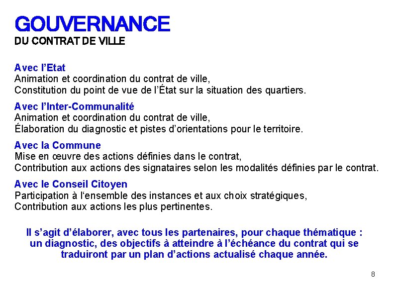 GOUVERNANCE DU CONTRAT DE VILLE Avec l’Etat Animation et coordination du contrat de ville, GOUVERNANCE DU CONTRAT DE VILLE Avec l’Etat Animation et coordination du contrat de ville,