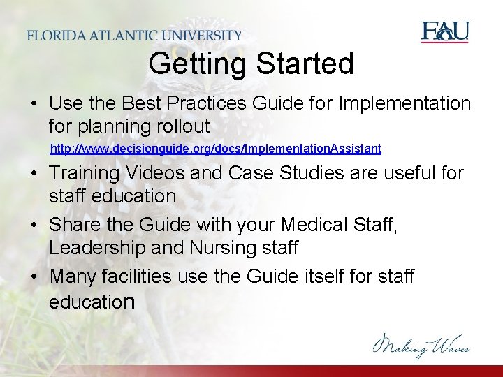 Getting Started • Use the Best Practices Guide for Implementation for planning rollout http: Getting Started • Use the Best Practices Guide for Implementation for planning rollout http:
