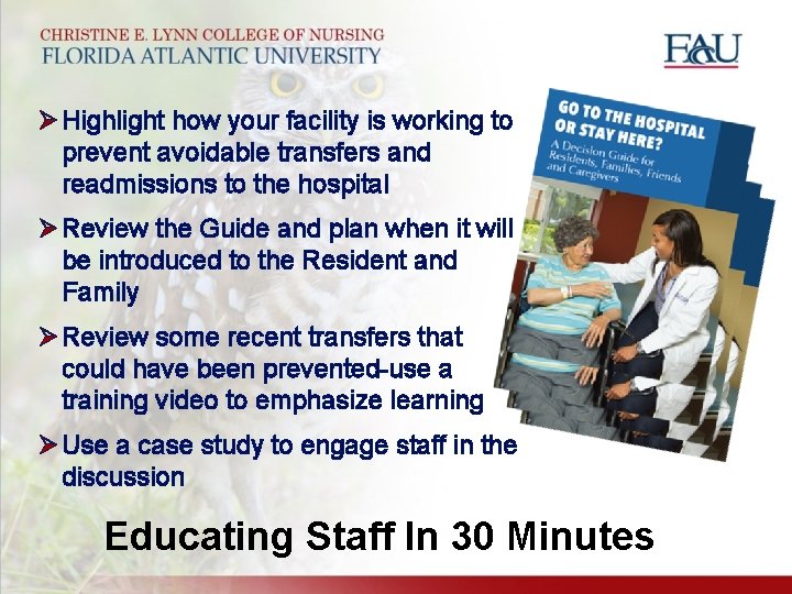 Ø Highlight how your facility is working to prevent avoidable transfers and readmissions to Ø Highlight how your facility is working to prevent avoidable transfers and readmissions to