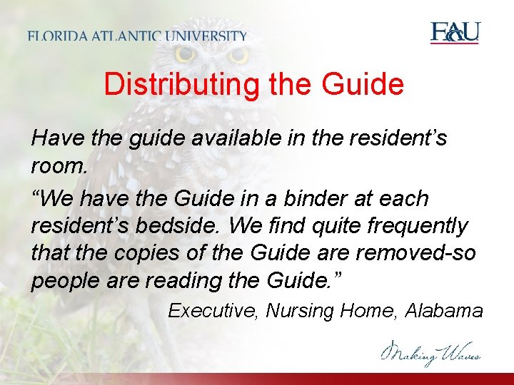 Distributing the Guide Have the guide available in the resident’s room. “We have the Distributing the Guide Have the guide available in the resident’s room. “We have the
