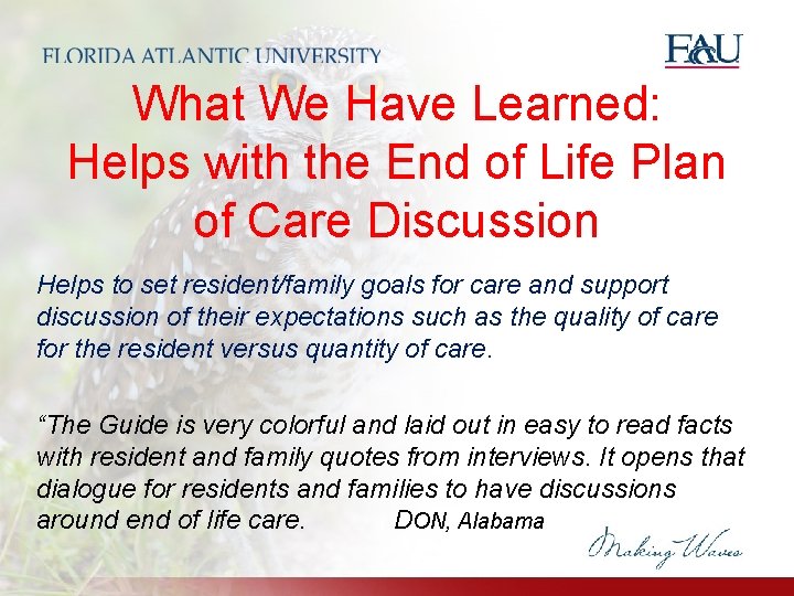 What We Have Learned: Helps with the End of Life Plan of Care Discussion What We Have Learned: Helps with the End of Life Plan of Care Discussion