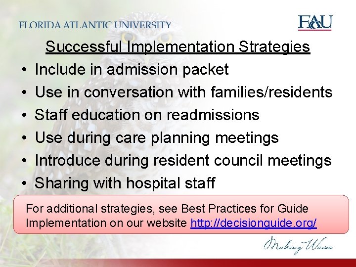 • • • Successful Implementation Strategies Include in admission packet Use in conversation • • • Successful Implementation Strategies Include in admission packet Use in conversation