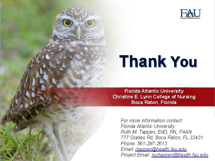 Thank You Florida Atlantic University Christine E. Lynn College of Nursing Boca Raton, Florida Thank You Florida Atlantic University Christine E. Lynn College of Nursing Boca Raton, Florida